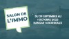 Actualité à Bordeaux - Le Salon de l’Immo Bordeaux 2023 ouvre ses portes le 29 septembre